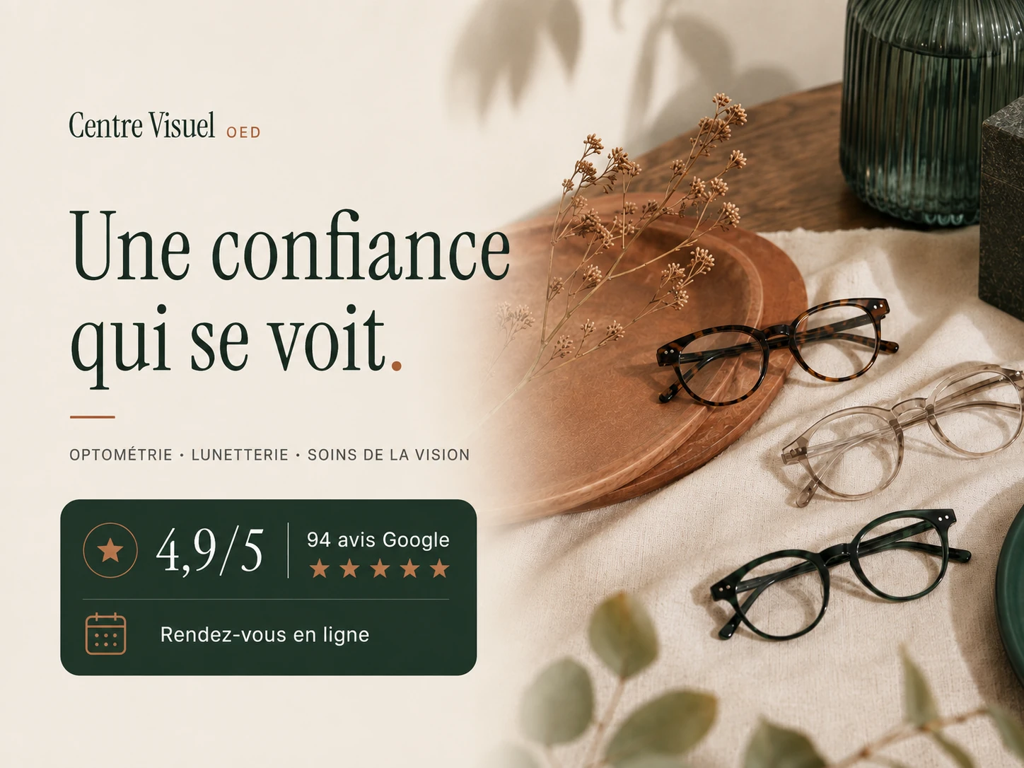 Planche éditoriale « Une confiance qui se voit » du Centre Visuel OED : montures posées sur du lin, note de 4,9 sur 5 pour 94 avis Google et prise de rendez-vous en ligne